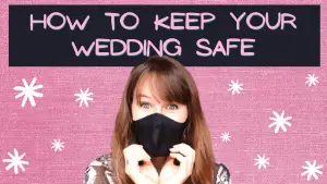 The Complete Guide: Covid Wedding Safety Tips